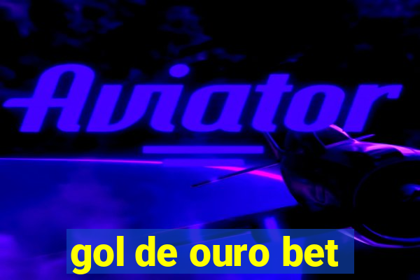 gol de ouro bet